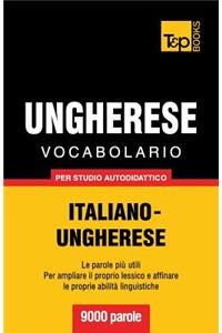 Vocabolario Italiano-Ungherese per studio autodidattico - 9000 parole