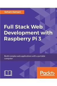 Full Stack Web Development with Raspberry Pi 3