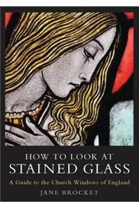 How to Look at Stained Glass