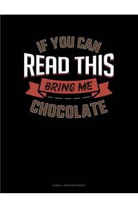 If You Can Read This Bring Me Chocolate