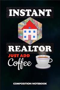 Instant Realtor Just Add Coffee