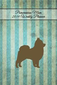 Pomeranian Mom 2019 Weekly Planner