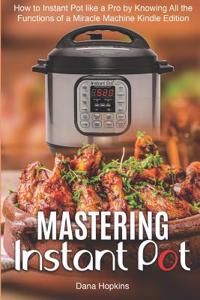Mastering Instant Pot