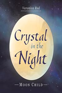 Crystal in the Night: Moon Child