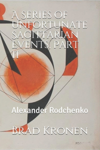 A Series of Unfortunate Sagittarian Events, Part II