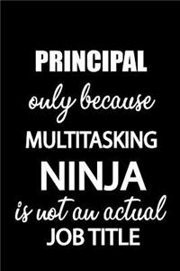Principal Only Because Multitasking Ninja Is Not an Actual Job Title