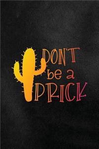 Don't Be a Prick