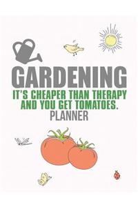 Gardening It's Cheaper Than Therapy Planner