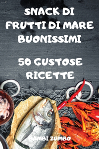 Snack Di Frutti Di Mare Buonissimi