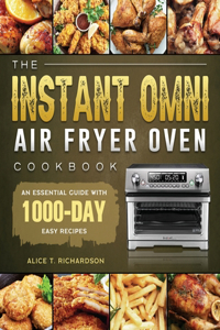 The Instant Omni Air Fryer Oven Cookbook