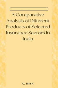 Comparative Analysis of Different Products of Selected Insurance Sectors in India