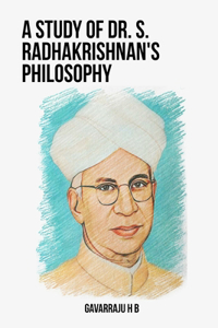Study of Dr. S. Radhakrishnan's Philosophy