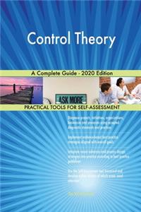 Control Theory A Complete Guide - 2020 Edition