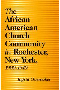 The African American Church Community in Rochester, New York, 1900-1940