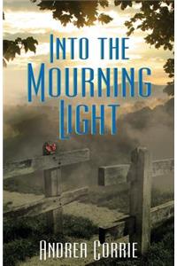 Into the Mourning Light