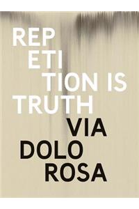 Rachel Howard: Repetition is Truth— Via Dolorosa