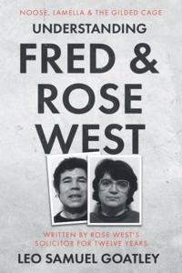 Understanding Fred & Rose West: Noose, Lamella & the Gilded Cage