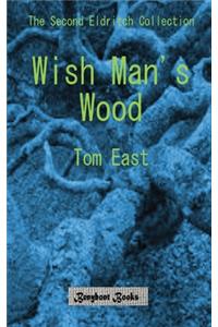 The Wish Man's Wood