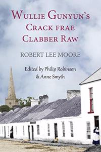 Wullie Gunyun's Crack frae Clabber Raw