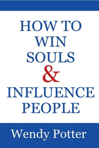 How to Win Souls and Influence People