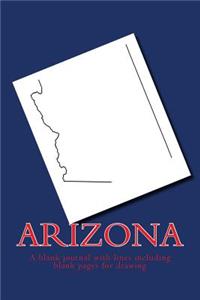 Arizona: A Blank Journal with Lines Including Blank Pages for Drawing