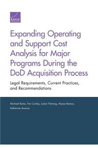 Expanding Operating and Support Cost Analysis for Major Programs During the DoD Acquisition Process