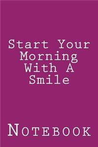 Start Your Morning With A Smile