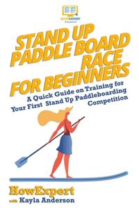 Stand Up Paddle Board Racing for Beginners