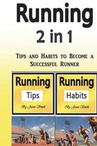 Running: Tips and Habits to Become a Successful Runner