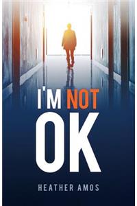 I'm Not OK