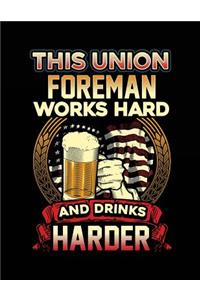 This Union Foreman Works Hard And Drinks Harder