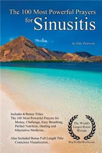 Prayer the 100 Most Powerful Prayers for Sinusitis - With 6 Bonus Books to Pray for Money, Challenge, Easy Breathing, Perfect Nutrition, Healing & Alternative Medicine