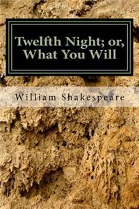 Twelfth Night; or, What You Will