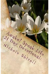 Awake! Speak Life 21 Day Devotional