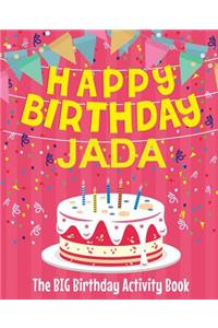 Happy Birthday Jada - The Big Birthday Activity Book