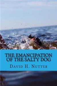 Emancipation of the Salty Dog