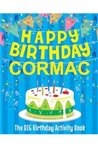 Happy Birthday Cormac - The Big Birthday Activity Book