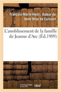 L'Anoblissement de la Famille de Jeanne d'Arc. Confirmation Et Maintenues de Noblesse En Faveur de