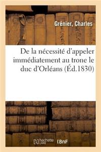 de la Nécessité d'Appeler Immédiatement Au Trone Le Duc d'Orléans