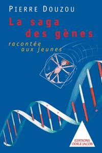 Saga of Genes, as Told to Young People / La Saga des gènes racontée aux jeunes