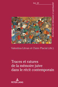 Traces Et Ratures de la Mémoire Juive Dans Le Récit Contemporain