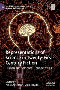 Representations of Science in Twenty-First-Century Fiction