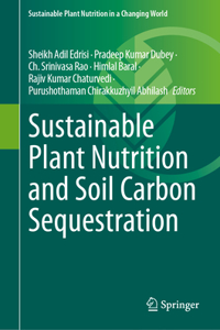 Sustainable Plant Nutrition and Soil Carbon Sequestration