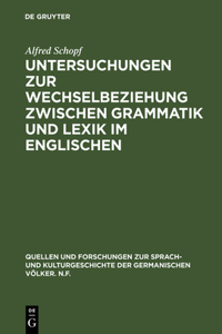 Untersuchungen Zur Wechselbeziehung Zwischen Grammatik Und Lexik Im Englischen