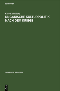 Ungarische Kulturpolitik Nach Dem Kriege