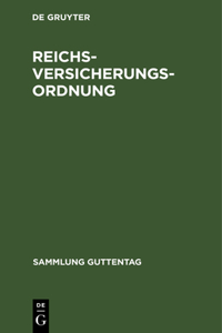 Reichsversicherungsordnung: Nebst Einführungsgesetz. Vom 19. Juli 1911