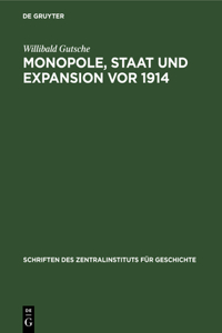 Monopole, Staat Und Expansion VOR 1914