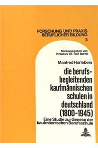 Die berufsbegleitenden kaufmaennischen Schulen in Deutschland (1800-1945)