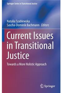 Current Issues in Transitional Justice