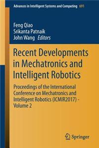 Recent Developments in Mechatronics and Intelligent Robotics